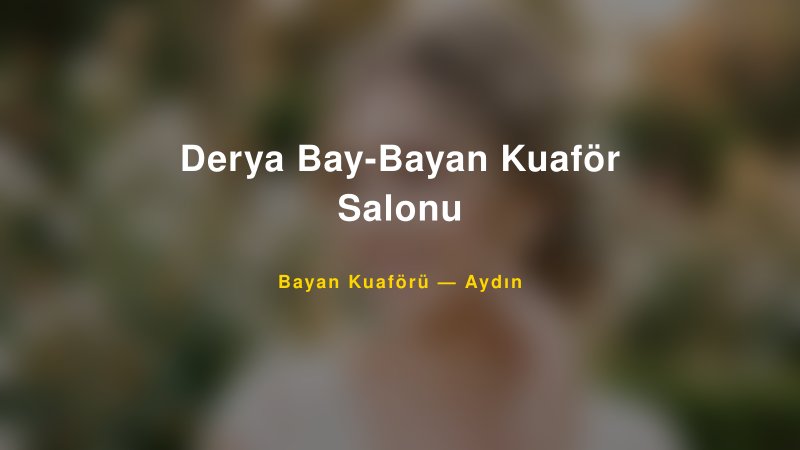 Derya Bay-Bayan Kuaför Salonu — Aydın Kır Düğünü Mekanı Rehberi
