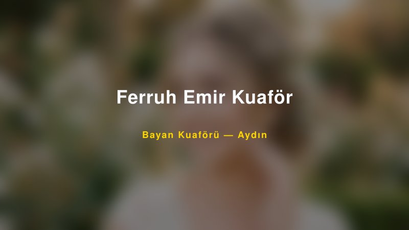 Ferruh Emir Kuaför — Aydın Kır Düğünü Mekanı Rehberi